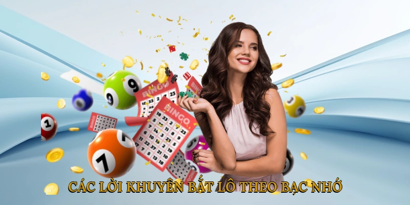 Các lời khuyên bắt lô theo bạc nhớ