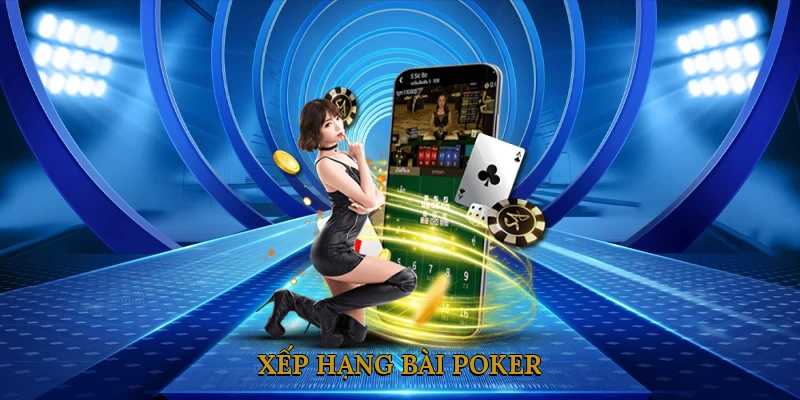 Xếp Hạng Bài Poker