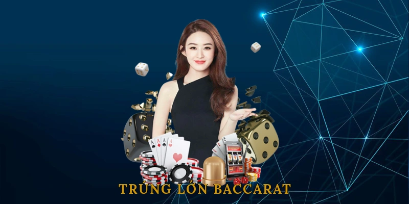 Trúng Lớn Baccarat