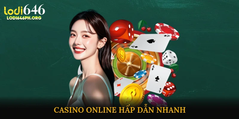 Casino Online Hấp Dẫn Nhanh