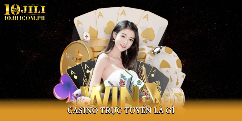 Casino trực tuyến là gì?