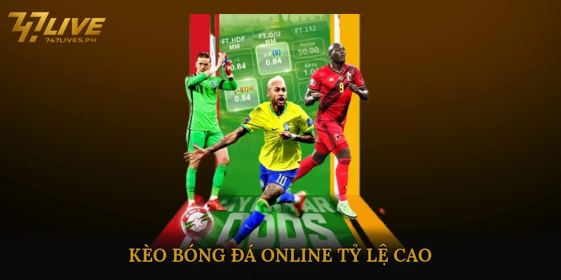 kèo bóng đá online tỷ lệ cao