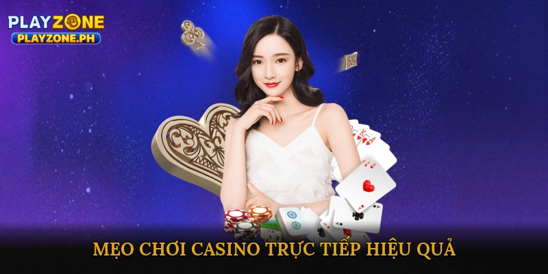 Mẹo Chơi Casino Trực Tiếp Hiệu Quả