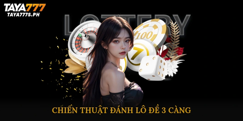Chiến thuật đánh lô đề 3 càng