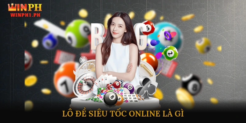 Lô đề siêu tốc online là gì?