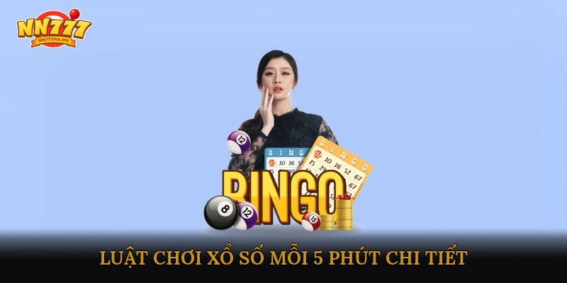 Luật chơi xổ số mỗi 5 phút chi tiết
