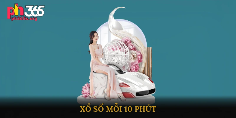 xổ số mỗi 10 phút