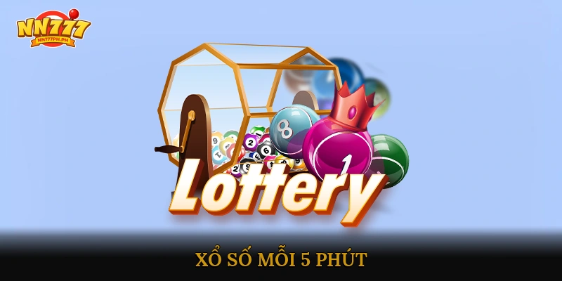 Xổ số mỗi 5 phút