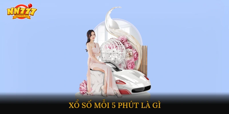 Xổ số mỗi 5 phút là gì?
