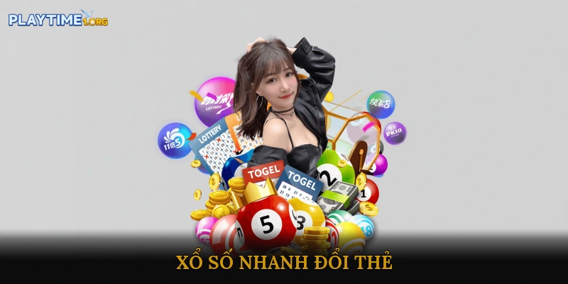 Xổ số nhanh đổi thẻ