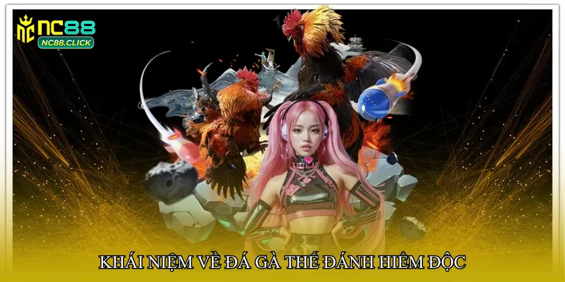 Khái niệm về đá gà thế đánh hiểm độc