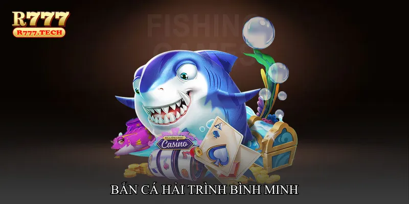 Bắn cá hải trình bình minh