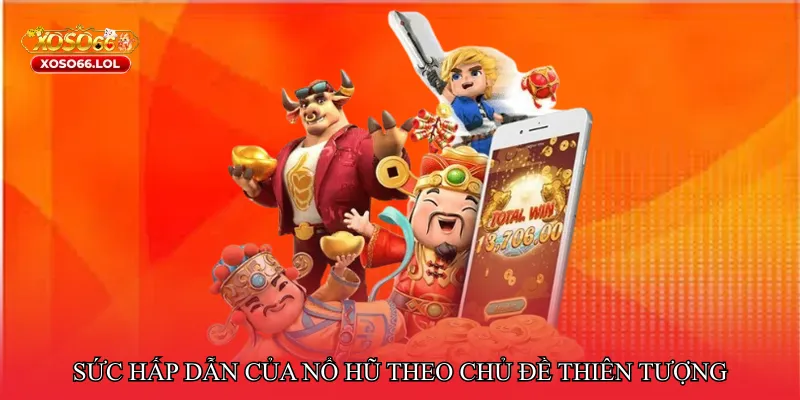 Sức hấp dẫn của nổ hũ theo chủ đề thiên tượng