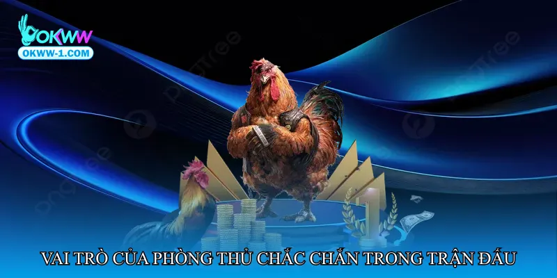 Vai trò của phòng thủ chắc chắn trong trận đấu